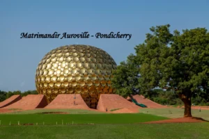 The golden Matrimandir dome in Auroville, one of the top places to visit in Pondicherry during a weekend getaway.