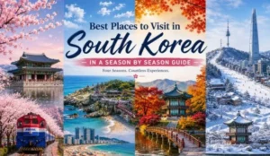 Places to visit in South Korea – top seasonal travel destinations